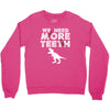 We Need More Teeth Crewneck Sweatshirt