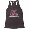 Move Over Boys Let This Girl Show You How To Be A Firefighter Racerback Tank