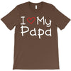 I Love My Papa T-Shirt
