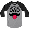i love my dad 3/4 Sleeve Shirt