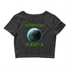 there is no planet  b earth day Crop Top