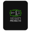 you have a problem Mousepad