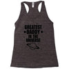 Greatest Daddy In The Universe Racerback Tank