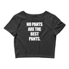 no pants are the best pants t shirt slogan top tee tshirt logo funny h Crop Top