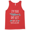 i'm your father's day gift mom says you're welcome Tank Top