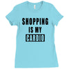 shopping is my cardio !! t shirt  shopping is my cardio graphic  t,,, Ladies Fitted T-Shirt