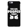 This Girl Pooped Today iPhone 6/6s Plus Case
