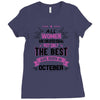 all women created equal but the best born in October Ladies Fitted T-Shirt