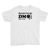 Because Im The Dm That Is Why Youth Tee
