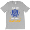 police mom  i rised mine. T-Shirt