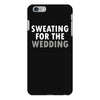 Sweating For The Wedding iPhone 6/6s Plus Case