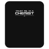 trust me, i'm a chemist   chemistry lab science breaking bad gift tee Mousepad