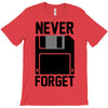 never forget floppy disk T-Shirt