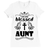 I Am One Blessed Aunt Ladies Fitted T-Shirt