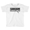 sarcasm services (2) Toddler T-shirt