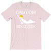 caution men at work T-Shirt
