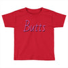 butts Toddler T-shirt
