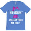 Yes I Am Pregnant No You Can't Touch My Belly T-Shirt