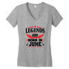 Legends Are Born In June Women's V-Neck T-Shirt
