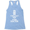 trust me i'm the doctor Racerback Tank