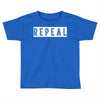 REPEAL Toddler T-shirt