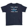the sass is strong with this one Youth Tee