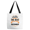 All Men Created Equal But The Best Born In December Tote Bags