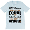 all women are created equal but only the best are born in october T-Shirt