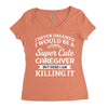 i never dreamed i would be a super cute caregiver but here i am killin Women's Triblend Scoop T-shirt