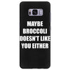 maybe broccoli doesn't like you either Samsung Galaxy S8 Plus
