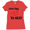 Yes To Sex! Ladies Fitted T-Shirt