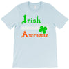 i rish don't get drunk we get awesome T-Shirt