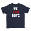 we dem boyz Youth Tee
