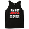 i'm not insane my mother Tank Top