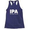 ipa lost when i drink Racerback Tank