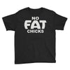 no fat chicks (2) Youth Tee