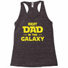 Best Dad in the Galaxy Racerback Tank