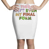 this isn't even my final form Pencil Skirts
