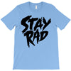 Stay Rad T-Shirt