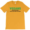 Vegans We're Not Crazy We're Just From The Future T-Shirt