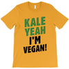 Kale Yeah I'm Vegan! T-Shirt