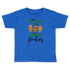 my first grade kids are smart cookies Toddler T-shirt