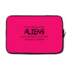 funny t shirt i was abducted by aliens &amp; all i got was this lousy t sh Laptop sleeve
