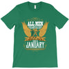 All Men Are Created Equal But Only The Best Are Born In January T-Shirt