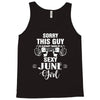 sorry this guy is already taken by a super sexy  june girl Tank Top