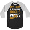 it's just a bunch of hocus pocus 3/4 Sleeve Shirt