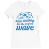 stop waiting Ladies Fitted T-Shirt