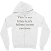 too lazy to get a halloween costume Zipper Hoodie