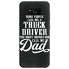 Some People Call Me a Truck Driver The Most Important Call Me Dad Samsung Galaxy S8