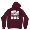 Being an adult is hard I'd rather be a dog Unisex Hoodie